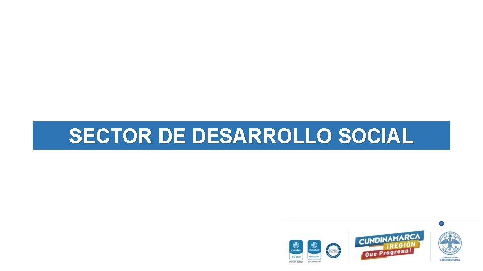 SECTOR DE DESARROLLO SOCIAL 