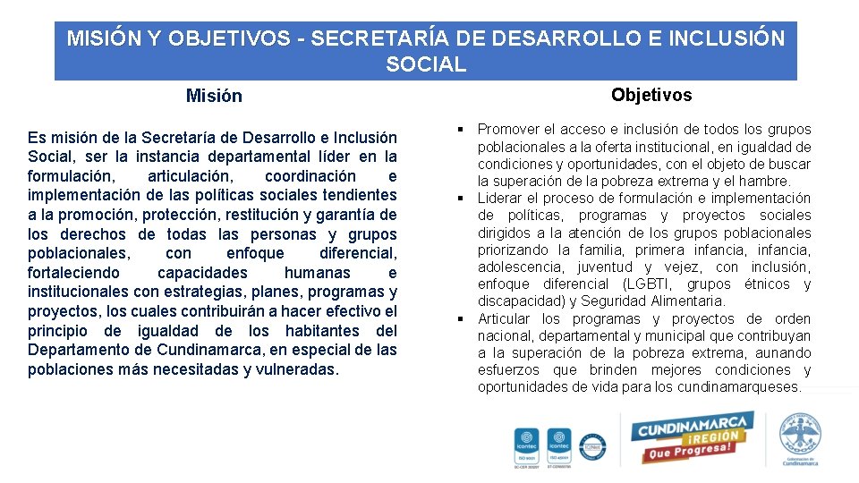 MISIÓN Y OBJETIVOS - SECRETARÍA DE DESARROLLO E INCLUSIÓN SOCIAL Misión Es misión de
