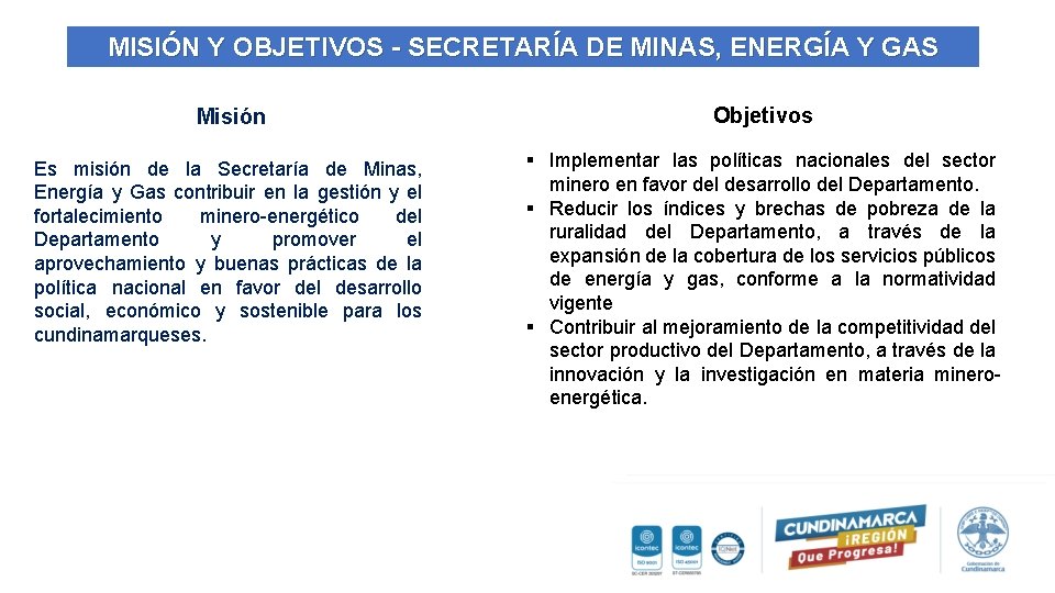 MISIÓN Y OBJETIVOS - SECRETARÍA DE MINAS, ENERGÍA Y GAS Misión Objetivos Es misión