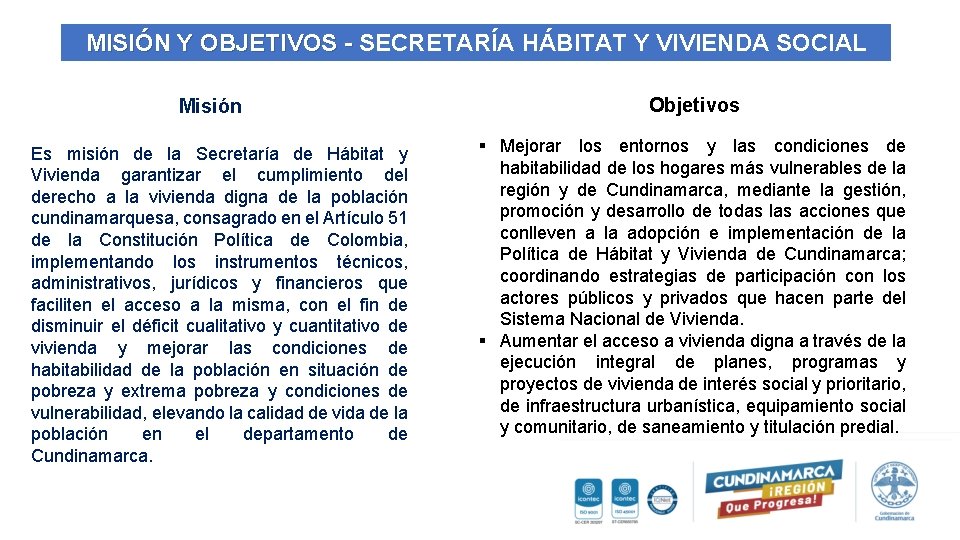 MISIÓN Y OBJETIVOS - SECRETARÍA HÁBITAT Y VIVIENDA SOCIAL Misión Es misión de la