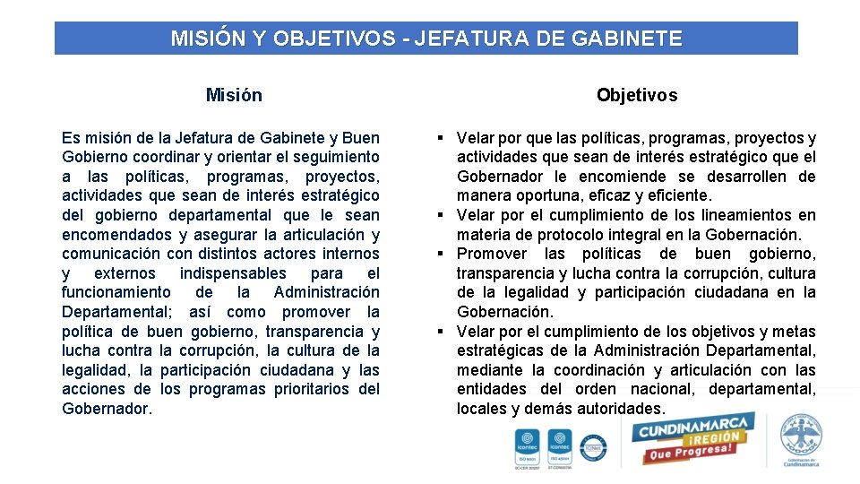 MISIÓN Y OBJETIVOS - JEFATURA DE GABINETE Misión Es misión de la Jefatura de