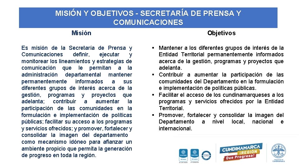 MISIÓN Y OBJETIVOS - SECRETARÍA DE PRENSA Y COMUNICACIONES Misión Es misión de la