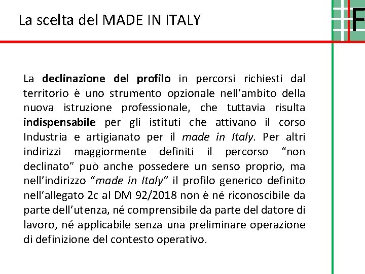 La scelta del MADE IN ITALY La declinazione del profilo in percorsi richiesti dal