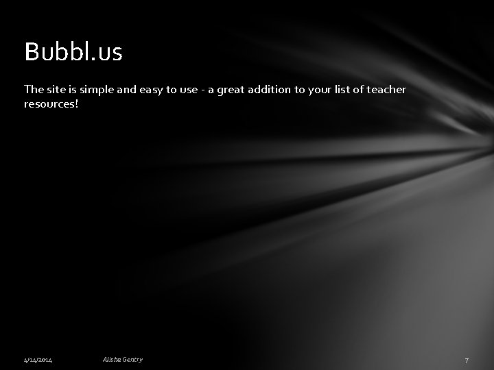 Bubbl. us The site is simple and easy to use - a great addition