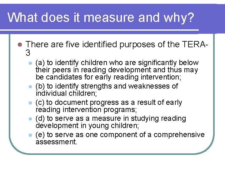 What does it measure and why? l There are five identified purposes of the