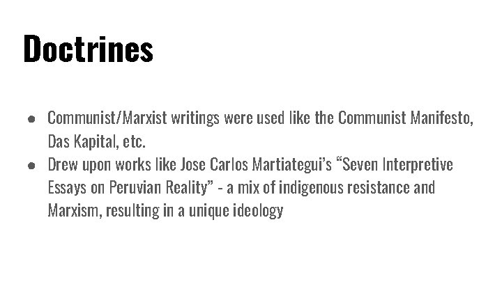 Doctrines ● Communist/Marxist writings were used like the Communist Manifesto, Das Kapital, etc. ●