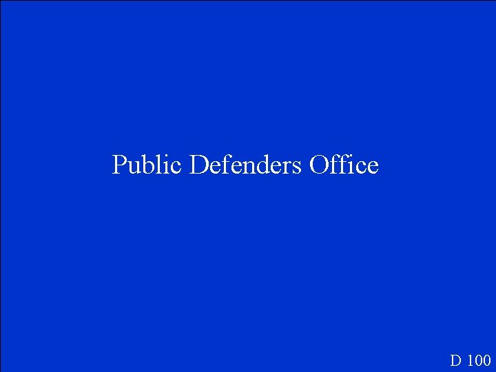 Public Defenders Office D 100 