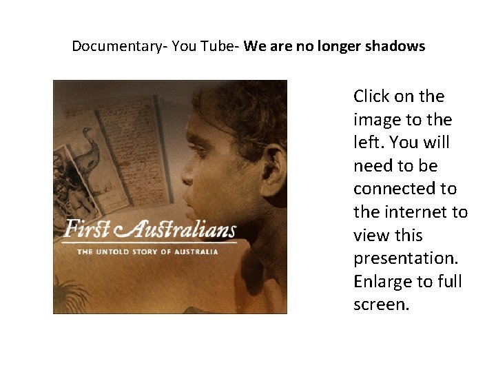 Documentary- You Tube- We are no longer shadows Click on the image to the