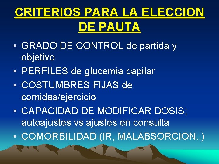 CRITERIOS PARA LA ELECCION DE PAUTA • GRADO DE CONTROL de partida y objetivo