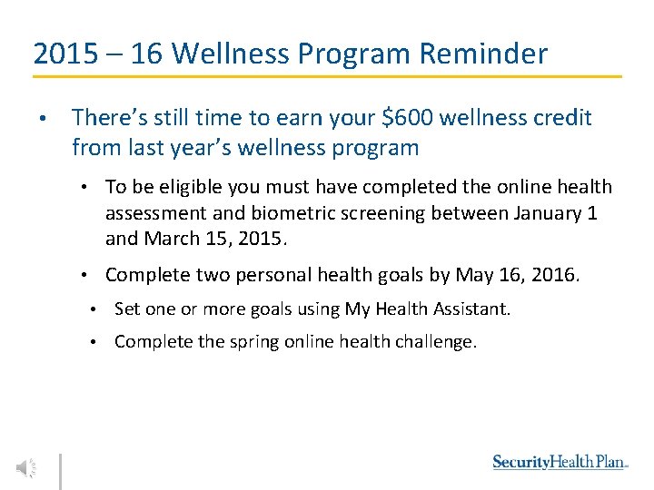 2015 – 16 Wellness Program Reminder • There’s still time to earn your $600