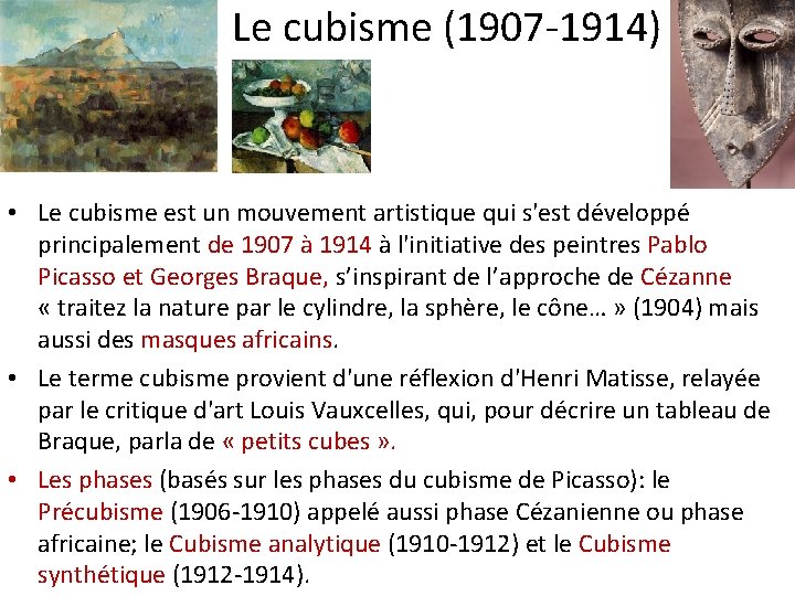 Le cubisme (1907 -1914) • Le cubisme est un mouvement artistique qui s'est développé