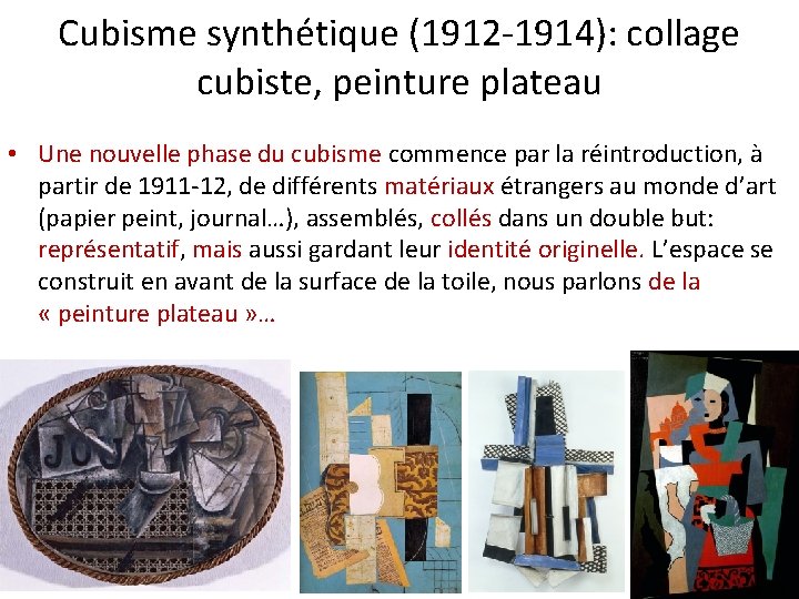 Cubisme synthétique (1912 -1914): collage cubiste, peinture plateau • Une nouvelle phase du cubisme