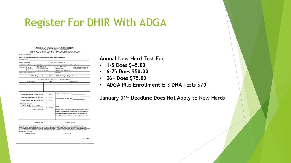 Register For DHIR With ADGA Annual New Herd Test Fee • 1 -5 Does