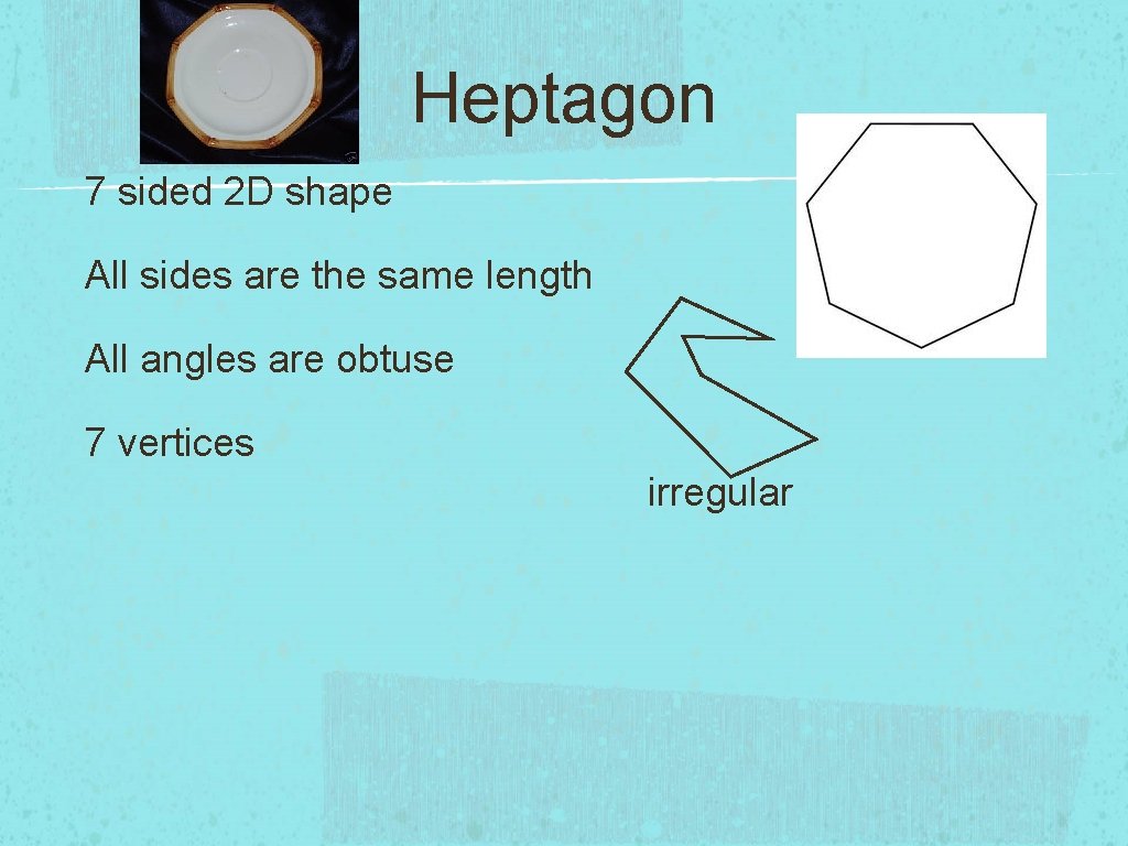 Heptagon 7 sided 2 D shape All sides are the same length All angles