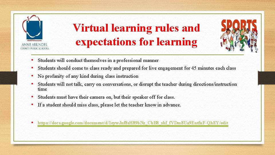 Virtual learning rules and expectations for learning • • Students will conduct themselves in