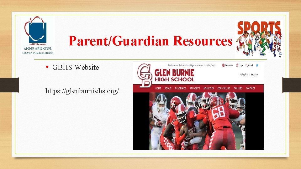 Parent/Guardian Resources • GBHS Website https: //glenburniehs. org/ 