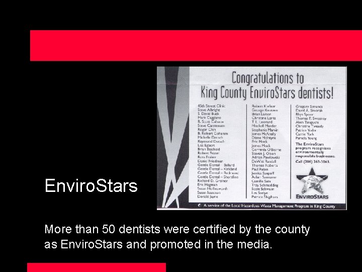 Enviro. Stars More than 50 dentists were certified by the county as Enviro. Stars