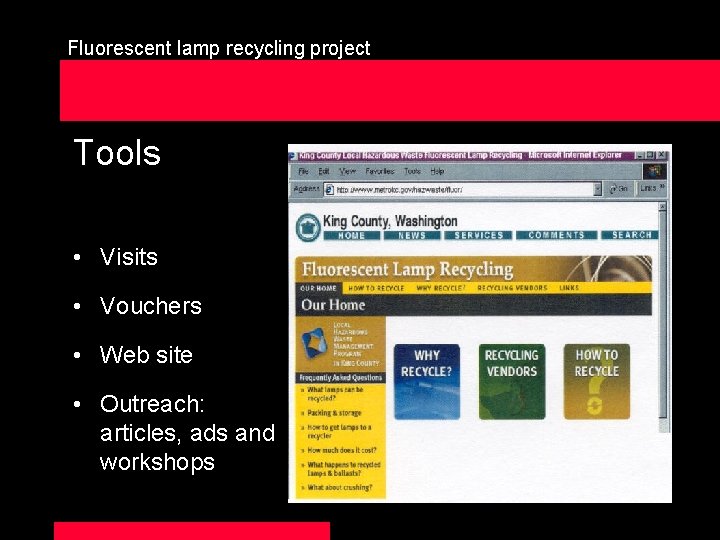 Fluorescent lamp recycling project Tools • Visits • Vouchers • Web site • Outreach: