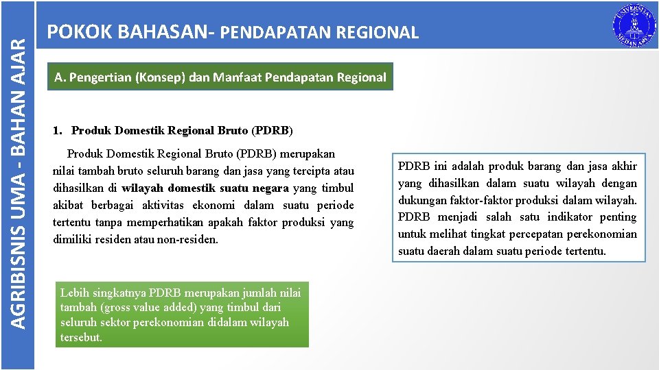 AGRIBISNIS UMA - BAHAN AJAR POKOK BAHASAN- PENDAPATAN REGIONAL A. Pengertian (Konsep) dan Manfaat