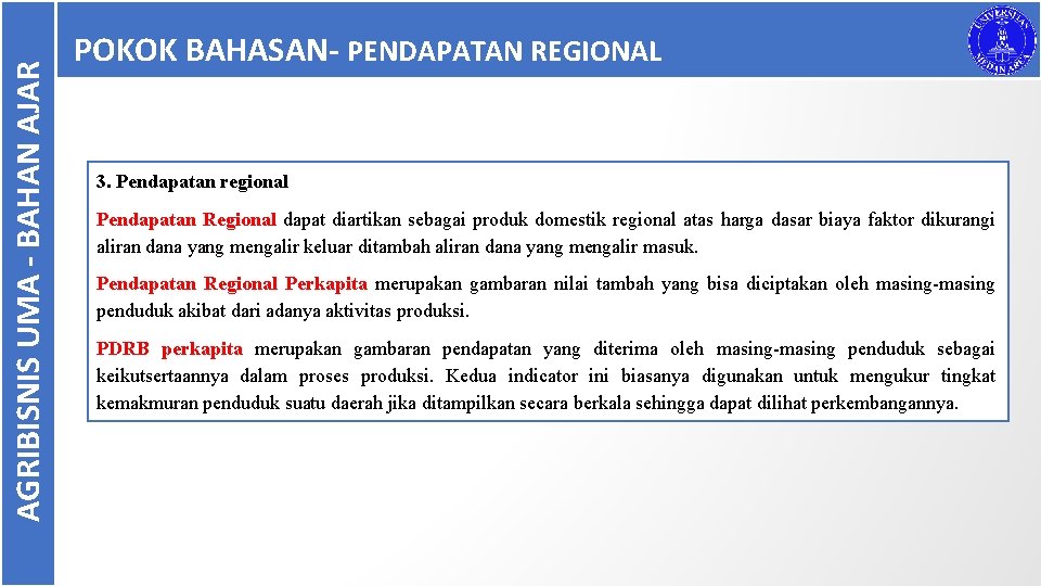 AGRIBISNIS UMA - BAHAN AJAR POKOK BAHASAN- PENDAPATAN REGIONAL 3. Pendapatan regional Pendapatan Regional