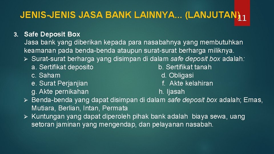 JENIS-JENIS JASA BANK LAINNYA. . . (LANJUTAN)11 3. Safe Deposit Box Jasa bank yang