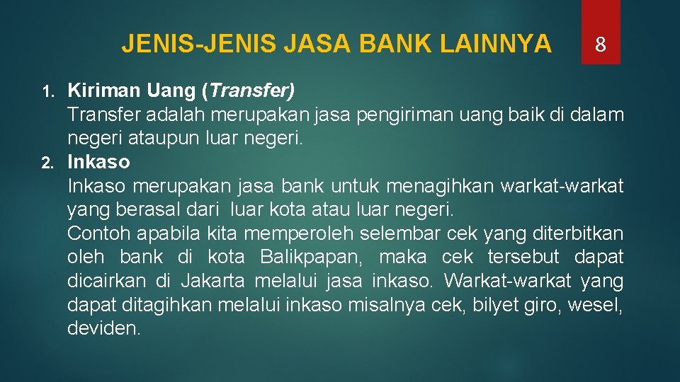 JENIS-JENIS JASA BANK LAINNYA 8 Kiriman Uang (Transfer) Transfer adalah merupakan jasa pengiriman uang