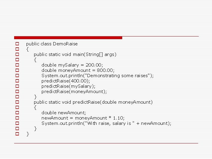 o o o o o public class Demo. Raise { public static void main(String[]