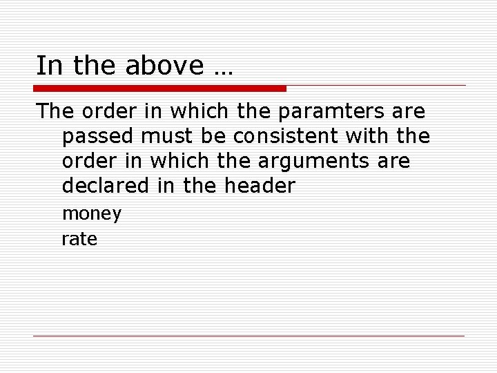 In the above … The order in which the paramters are passed must be