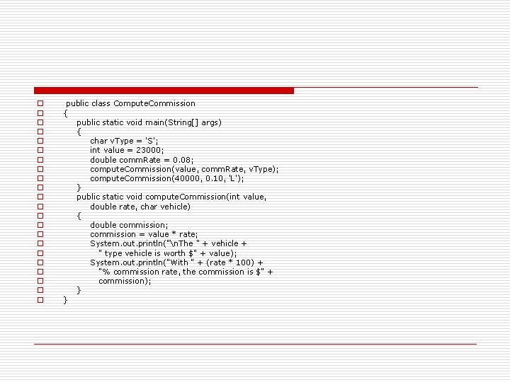 o o o o o o public class Compute. Commission { public static void