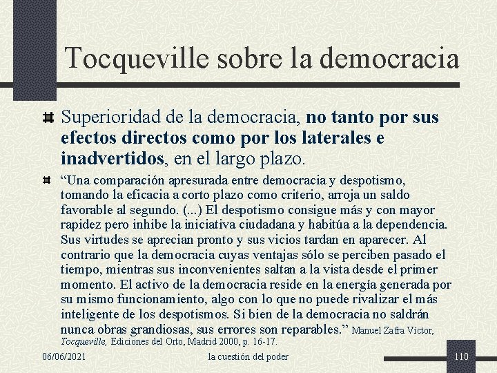 Tocqueville sobre la democracia Superioridad de la democracia, no tanto por sus efectos directos