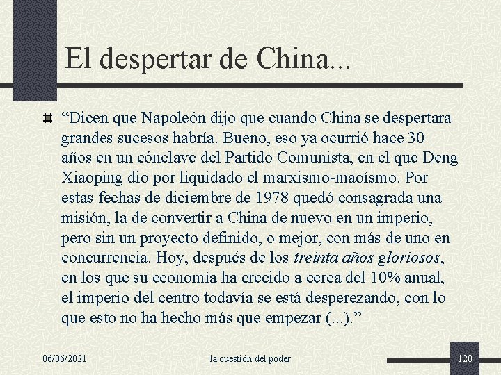 El despertar de China. . . “Dicen que Napoleón dijo que cuando China se