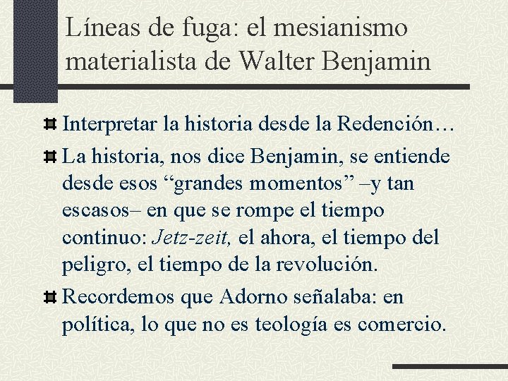 Líneas de fuga: el mesianismo materialista de Walter Benjamin Interpretar la historia desde la