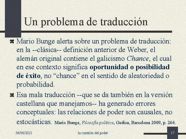 Un problema de traducción Mario Bunge alerta sobre un problema de traducción: en la