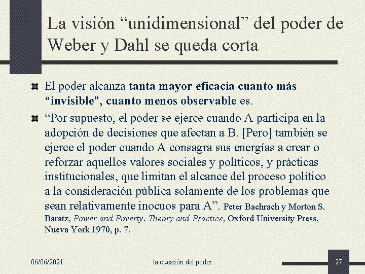 La visión “unidimensional” del poder de Weber y Dahl se queda corta El poder