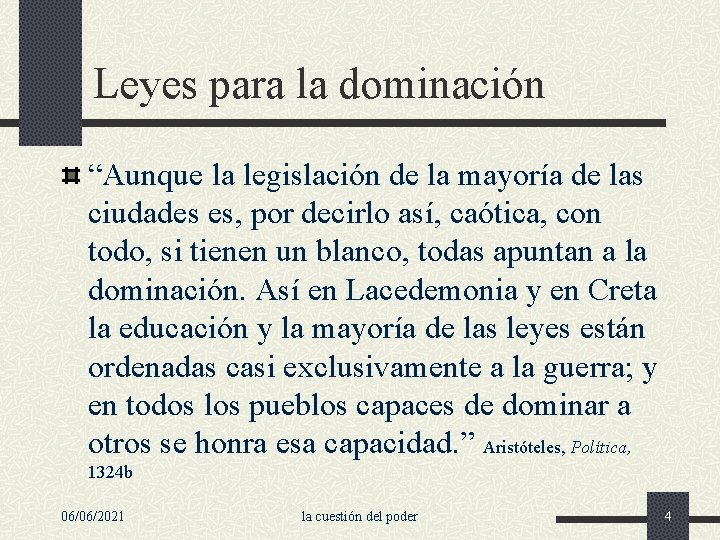 Leyes para la dominación “Aunque la legislación de la mayoría de las ciudades es,