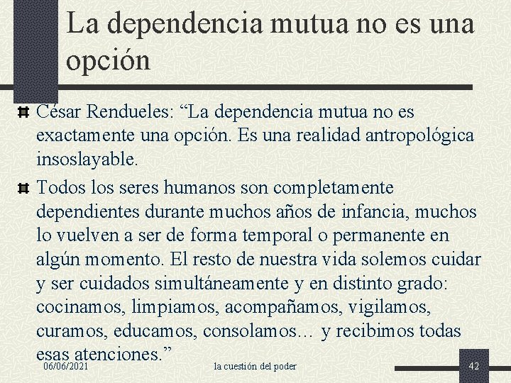 La dependencia mutua no es una opción César Rendueles: “La dependencia mutua no es