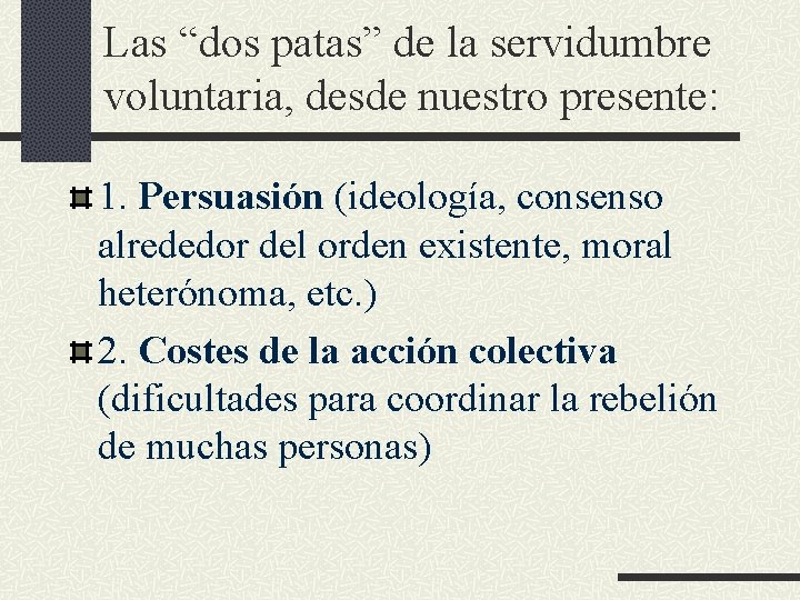 Las “dos patas” de la servidumbre voluntaria, desde nuestro presente: 1. Persuasión (ideología, consenso