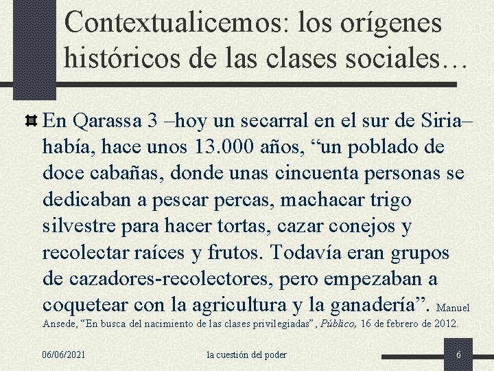 Contextualicemos: los orígenes históricos de las clases sociales… En Qarassa 3 –hoy un secarral