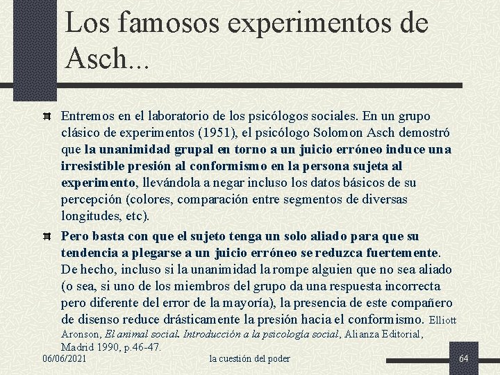 Los famosos experimentos de Asch. . . Entremos en el laboratorio de los psicólogos