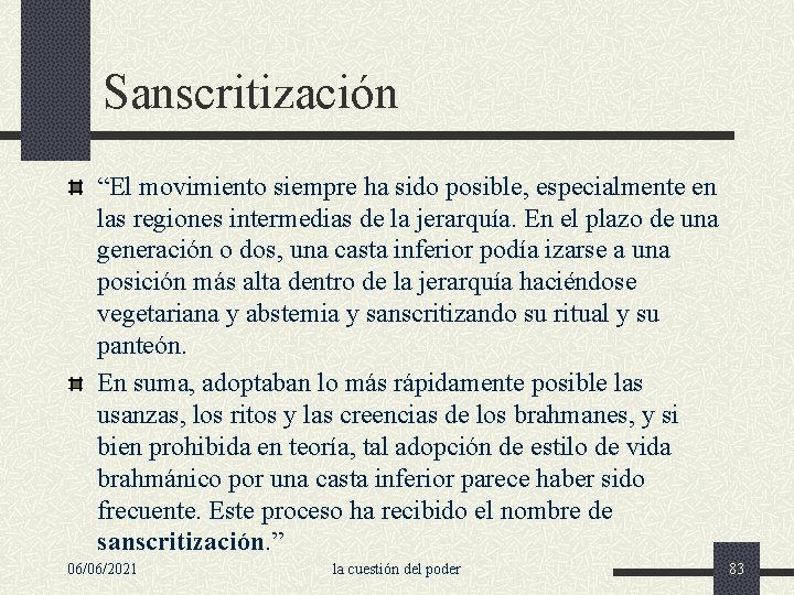 Sanscritización “El movimiento siempre ha sido posible, especialmente en las regiones intermedias de la