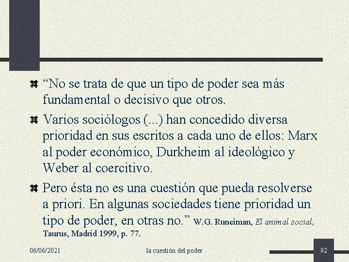 “No se trata de que un tipo de poder sea más fundamental o decisivo