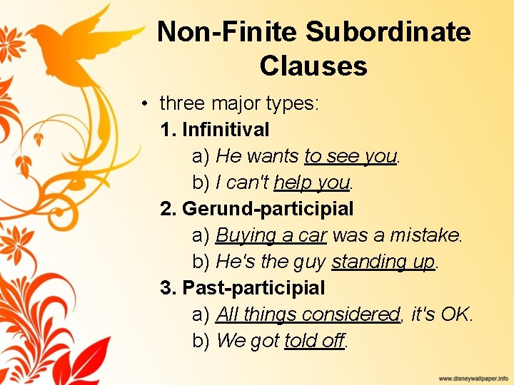 Non-Finite Subordinate Clauses • three major types: 1. Infinitival a) He wants to see