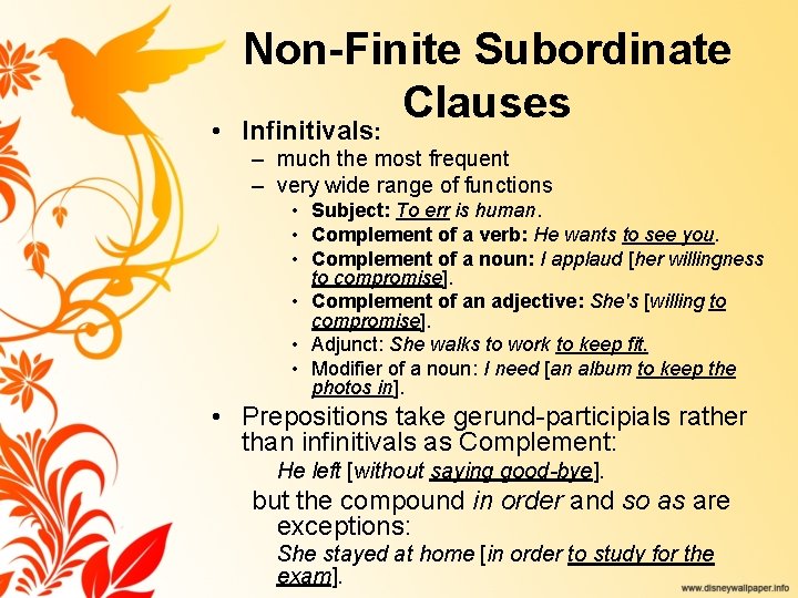 Non-Finite Subordinate Clauses • Infinitivals: – much the most frequent – very wide range