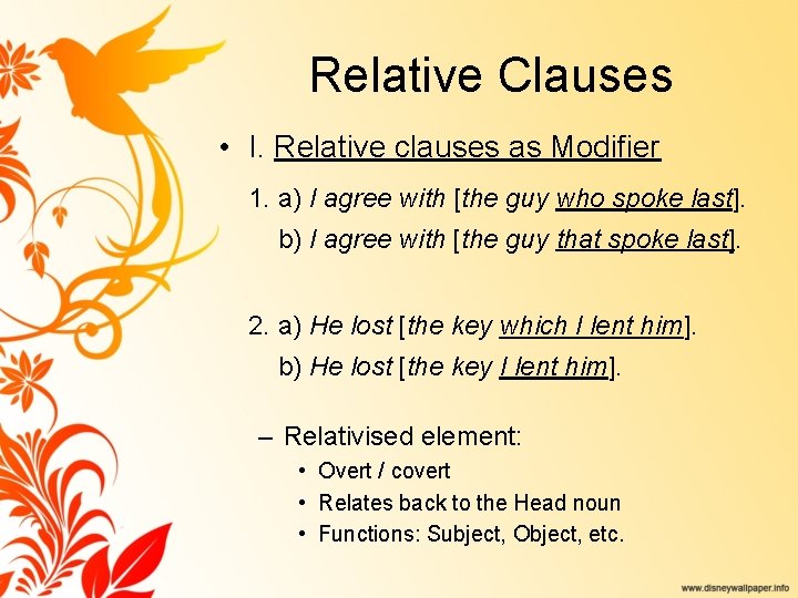 Relative Clauses • I. Relative clauses as Modifier 1. a) I agree with [the
