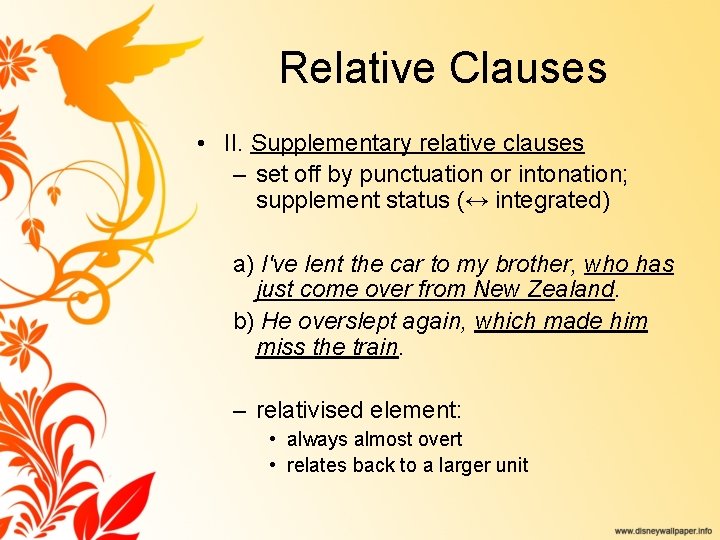 Relative Clauses • II. Supplementary relative clauses – set off by punctuation or intonation;