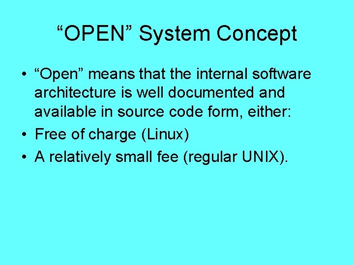 “OPEN” System Concept • “Open” means that the internal software architecture is well documented “OPEN” System Concept • “Open” means that the internal software architecture is well documented