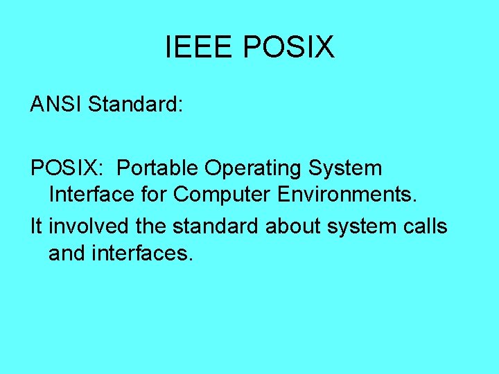 IEEE POSIX ANSI Standard: POSIX: Portable Operating System Interface for Computer Environments. It involved IEEE POSIX ANSI Standard: POSIX: Portable Operating System Interface for Computer Environments. It involved
