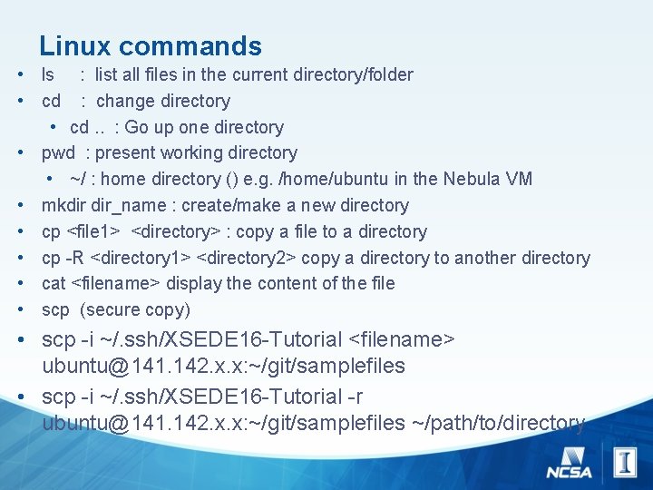 Linux commands • ls : list all files in the current directory/folder • cd