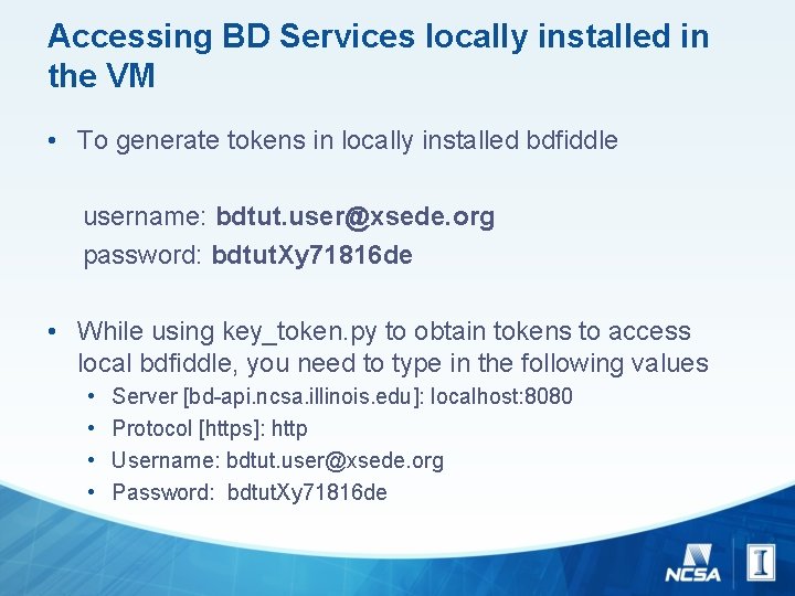 Accessing BD Services locally installed in the VM • To generate tokens in locally