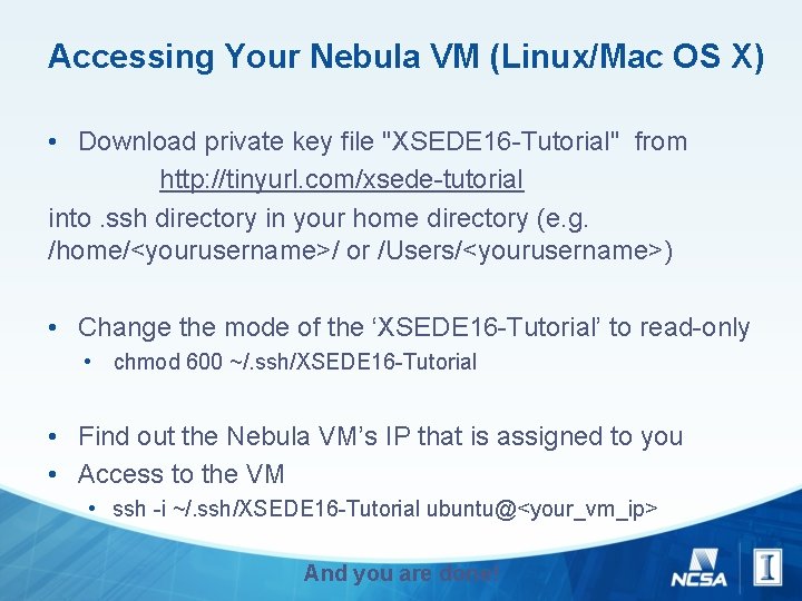 Accessing Your Nebula VM (Linux/Mac OS X) • Download private key file "XSEDE 16